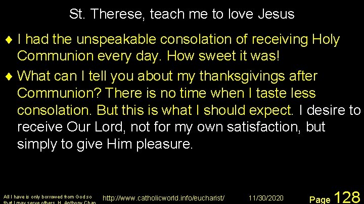 St. Therese, teach me to love Jesus ¨ I had the unspeakable consolation of