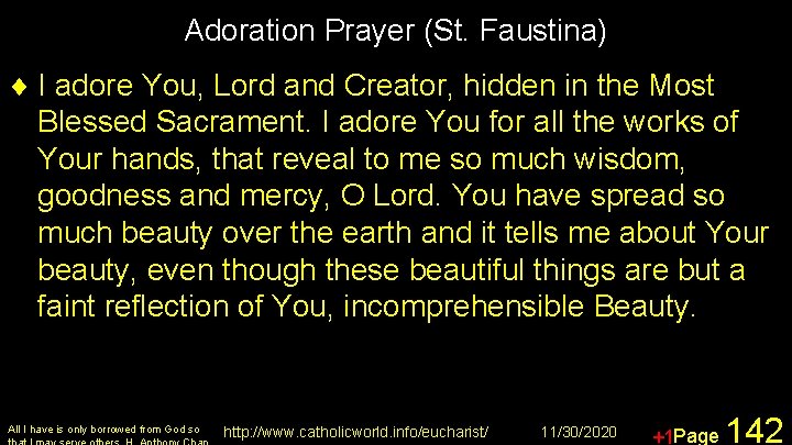 Adoration Prayer (St. Faustina) ¨ I adore You, Lord and Creator, hidden in the