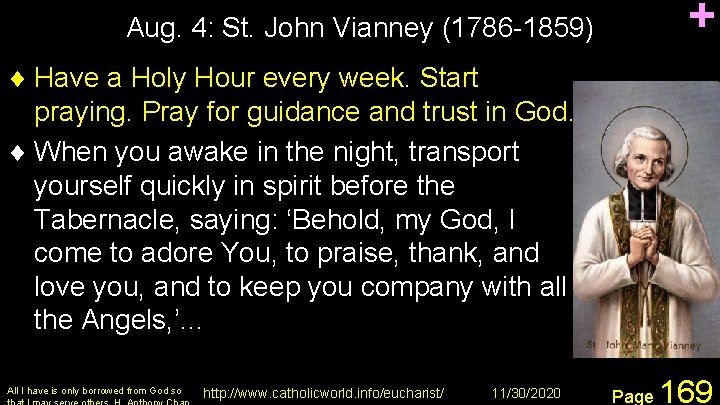 + Aug. 4: St. John Vianney (1786 -1859) ¨ Have a Holy Hour every
