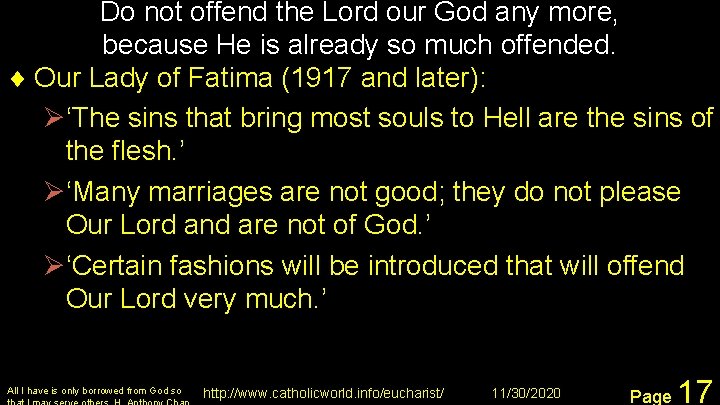 Do not offend the Lord our God any more, because He is already so