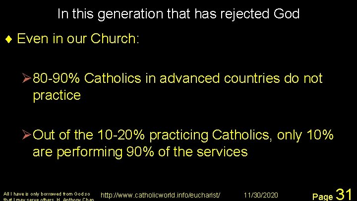 In this generation that has rejected God ¨ Even in our Church: Ø 80