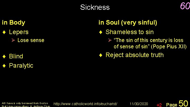 60 Sickness in Body ¨ Lepers Ø Lose sense ¨ Blind ¨ Paralytic All