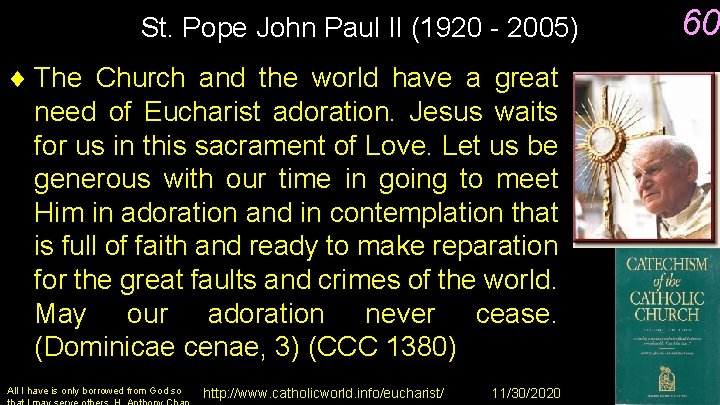 60 St. Pope John Paul II (1920 - 2005) ¨ The Church and the