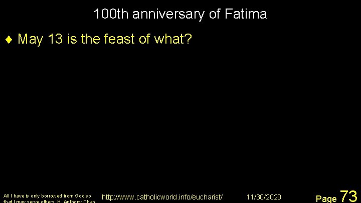 100 th anniversary of Fatima ¨ May 13 is the feast of what? All