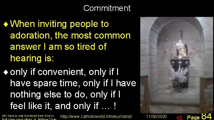 Commitment ¨ When inviting people to adoration, the most common answer I am so