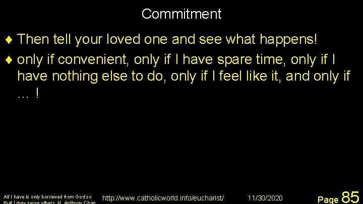 Commitment ¨ Then tell your loved one and see what happens! ¨ only if