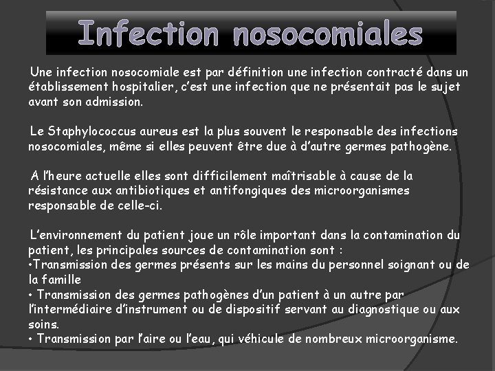 Infection nosocomiales Une infection nosocomiale est par définition une infection contracté dans un établissement