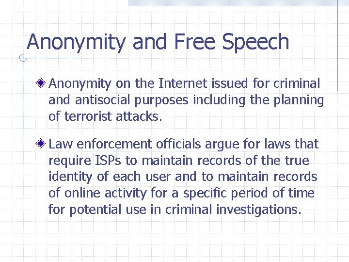 Anonymity and Free Speech Anonymity on the Internet issued for criminal and antisocial purposes