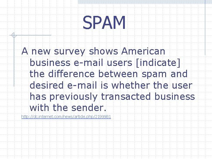 SPAM A new survey shows American business e-mail users [indicate] the difference between spam