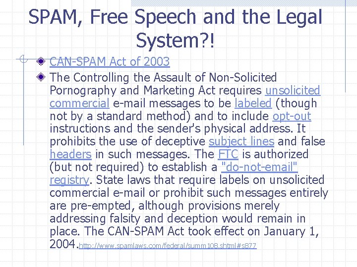 SPAM, Free Speech and the Legal System? ! CAN-SPAM Act of 2003 The Controlling