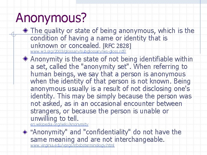 Anonymous? The quality or state of being anonymous, which is the condition of having