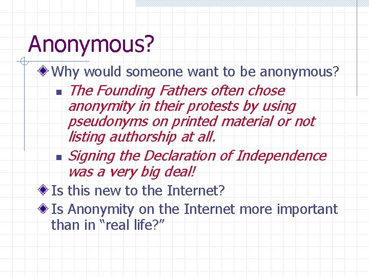 Anonymous? Why would someone want to be anonymous? n n The Founding Fathers often