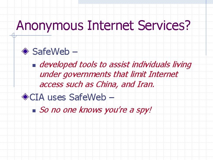 Anonymous Internet Services? Safe. Web – n developed tools to assist individuals living under