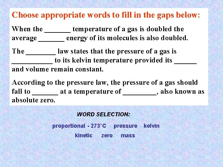 Choose appropriate words to fill in the gaps below: When the _______ temperature of