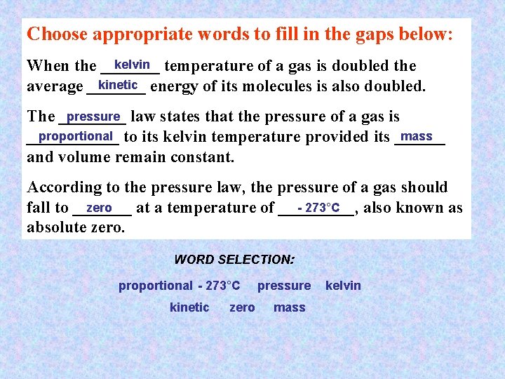 Choose appropriate words to fill in the gaps below: kelvin temperature of a gas