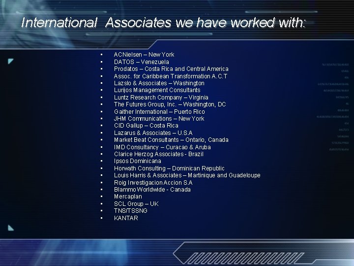 International Associates we have worked with: • • • • • • ACNielsen –