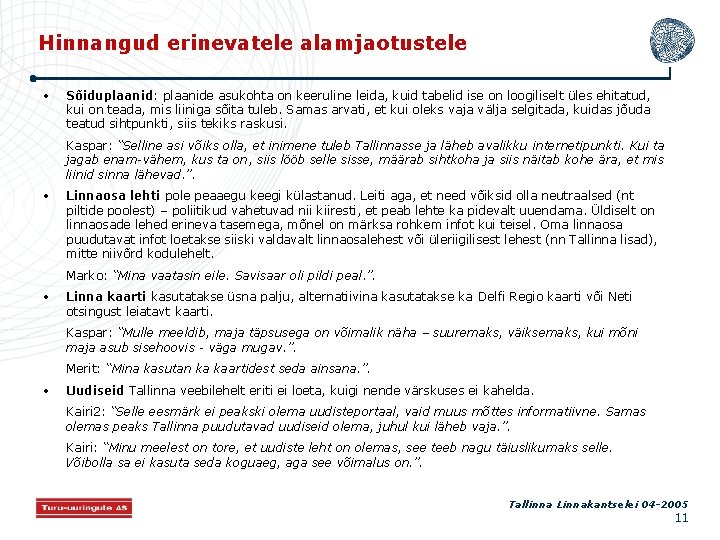 Hinnangud erinevatele alamjaotustele • Sõiduplaanid: plaanide asukohta on keeruline leida, kuid tabelid ise on