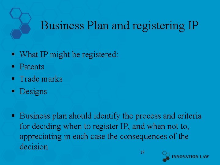 Business Plan and registering IP § § What IP might be registered: Patents Trade