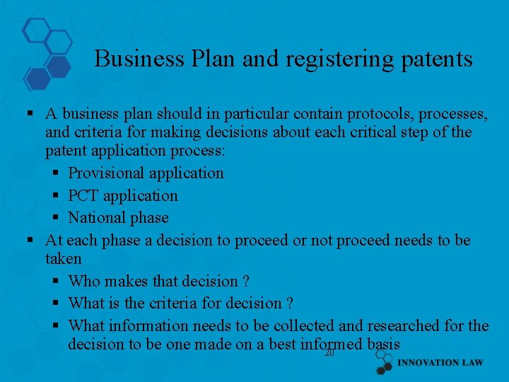 Business Plan and registering patents § A business plan should in particular contain protocols,