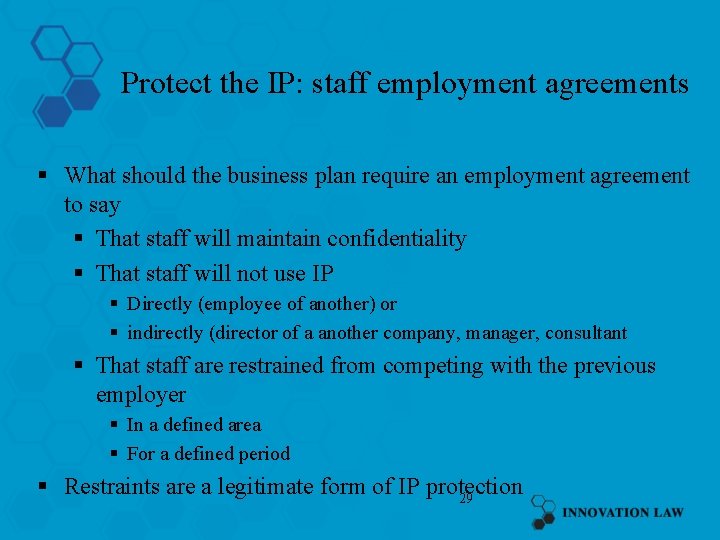 Protect the IP: staff employment agreements § What should the business plan require an