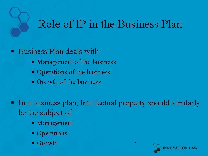 Role of IP in the Business Plan § Business Plan deals with § Management