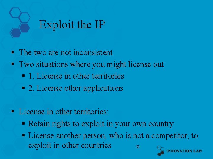 Exploit the IP § The two are not inconsistent § Two situations where you