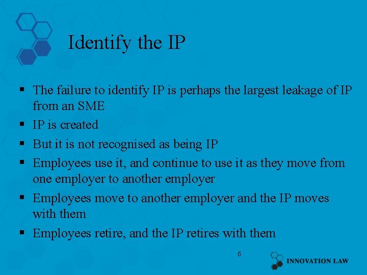 Identify the IP § The failure to identify IP is perhaps the largest leakage