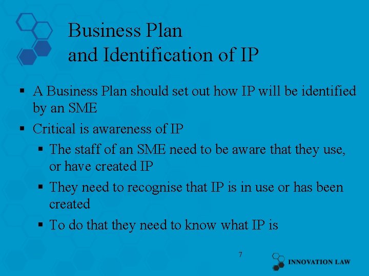 Business Plan and Identification of IP § A Business Plan should set out how