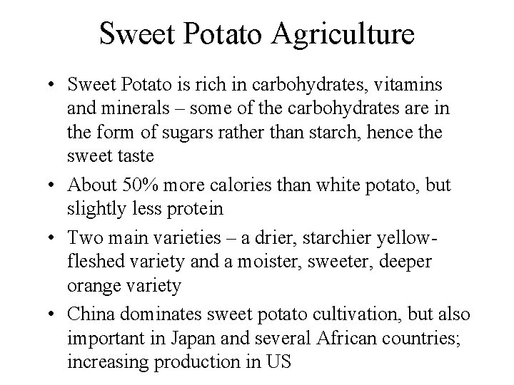 Sweet Potato Agriculture • Sweet Potato is rich in carbohydrates, vitamins and minerals –