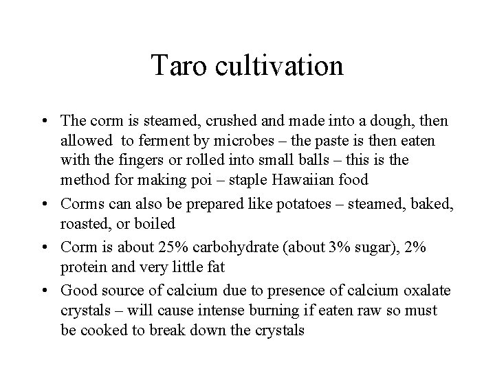 Taro cultivation • The corm is steamed, crushed and made into a dough, then