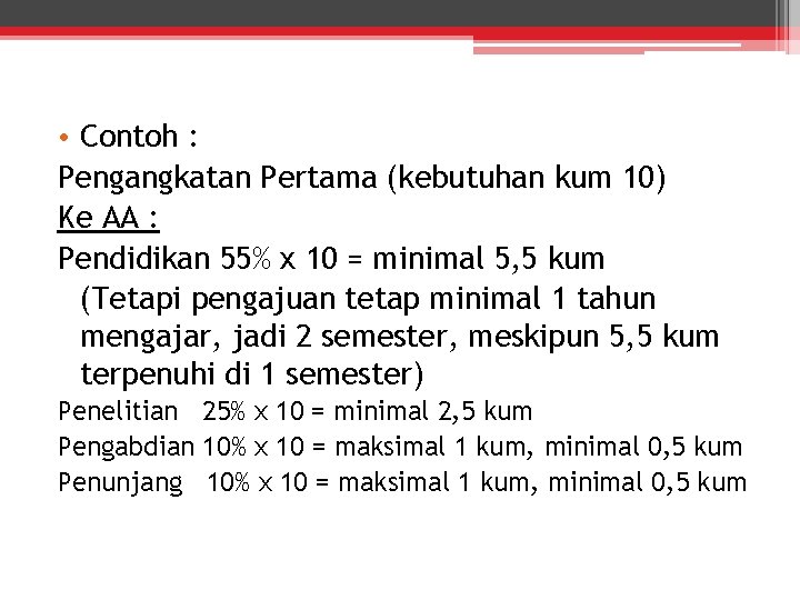  • Contoh : Pengangkatan Pertama (kebutuhan kum 10) Ke AA : Pendidikan 55%