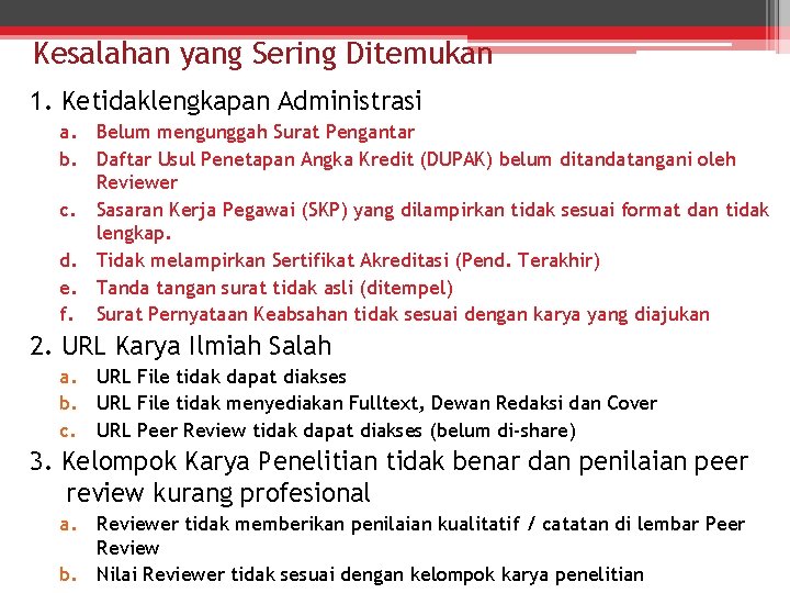 Kesalahan yang Sering Ditemukan 1. Ketidaklengkapan Administrasi a. Belum mengunggah Surat Pengantar b. Daftar