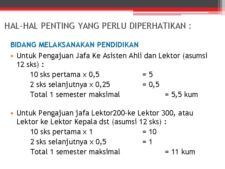 HAL-HAL PENTING YANG PERLU DIPERHATIKAN : BIDANG MELAKSANAKAN PENDIDIKAN • Untuk Pengajuan Jafa Ke