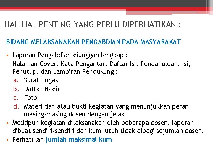 HAL-HAL PENTING YANG PERLU DIPERHATIKAN : BIDANG MELAKSANAKAN PENGABDIAN PADA MASYARAKAT • Laporan Pengabdian