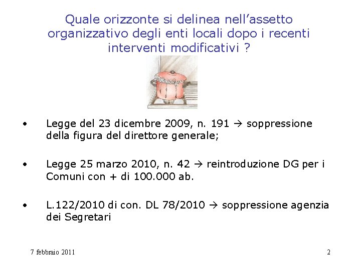 Quale orizzonte si delinea nell’assetto organizzativo degli enti locali dopo i recenti interventi modificativi