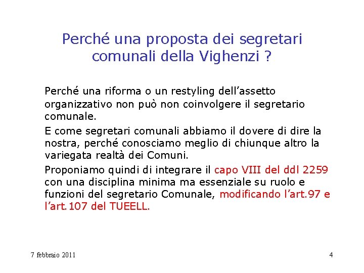 Perché una proposta dei segretari comunali della Vighenzi ? Perché una riforma o un