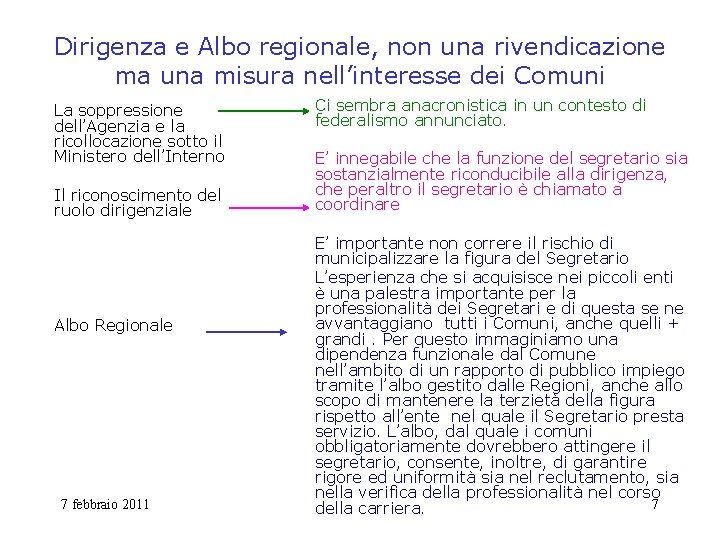 Dirigenza e Albo regionale, non una rivendicazione ma una misura nell’interesse dei Comuni La