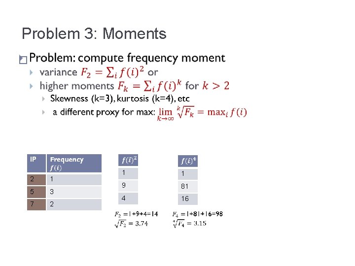 Problem 3: Moments � IP 2 1 5 3 7 2 1 1 9