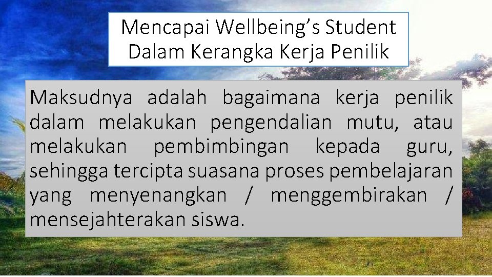 Mencapai Wellbeing’s Student Dalam Kerangka Kerja Penilik Maksudnya adalah bagaimana kerja penilik dalam melakukan