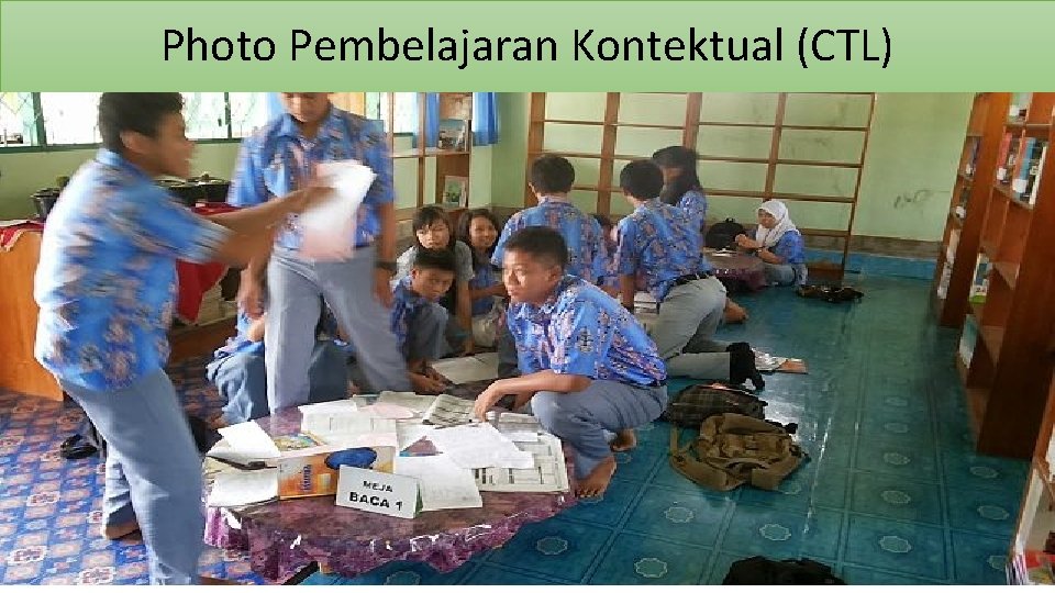 Photo Pembelajaran Kontektual (CTL) 