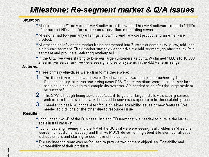 Milestone: Re-segment market & Q/A issues Situation: • Milestone is the #1 provider of