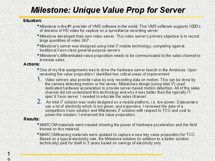 Milestone: Unique Value Prop for Server Situation: • Milestone is the #1 provider of