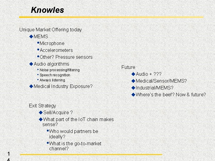 Knowles Unique Market Offering today u. MEMS • Microphone • Accelerometers • Other? Pressure