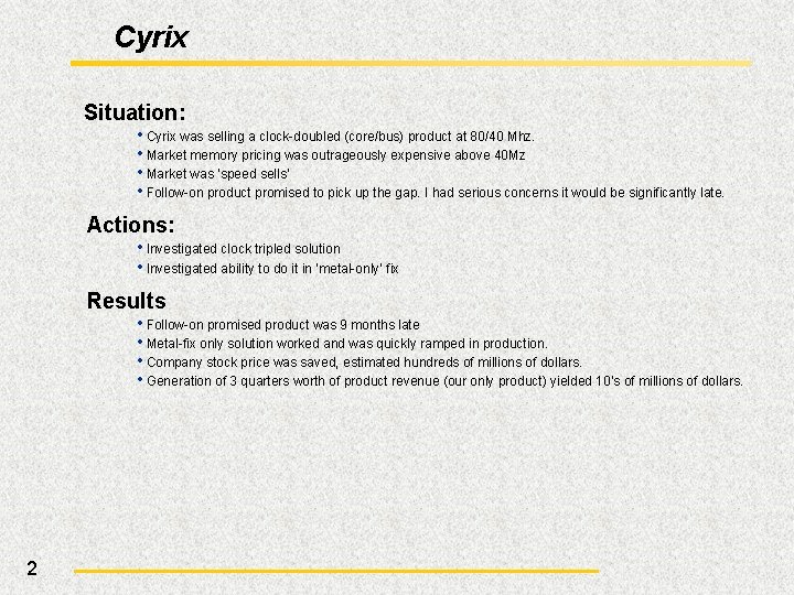 Cyrix Situation: • Cyrix was selling a clock-doubled (core/bus) product at 80/40 Mhz. •