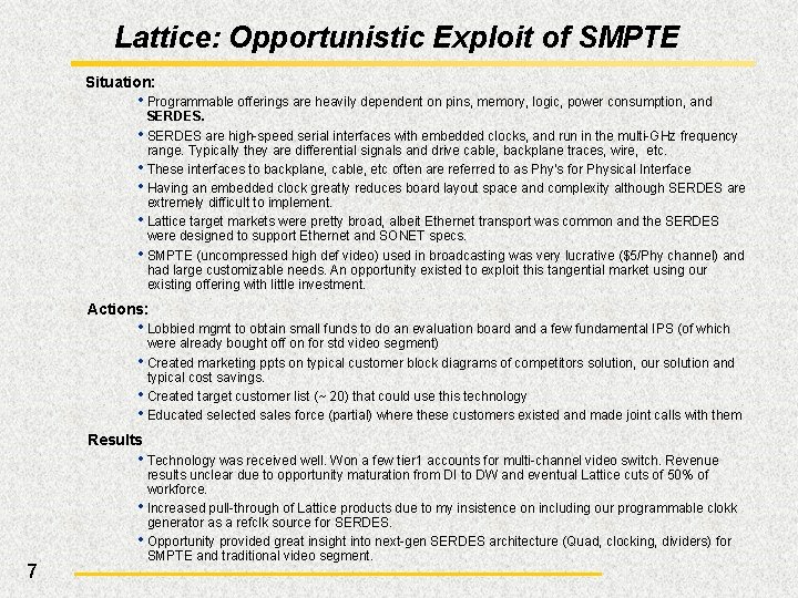 Lattice: Opportunistic Exploit of SMPTE Situation: • Programmable offerings are heavily dependent on pins,