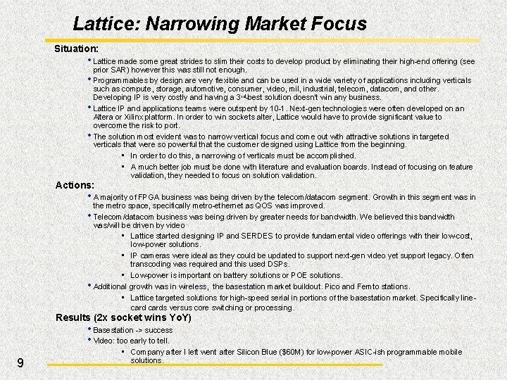 Lattice: Narrowing Market Focus Situation: • Lattice made some great strides to slim their