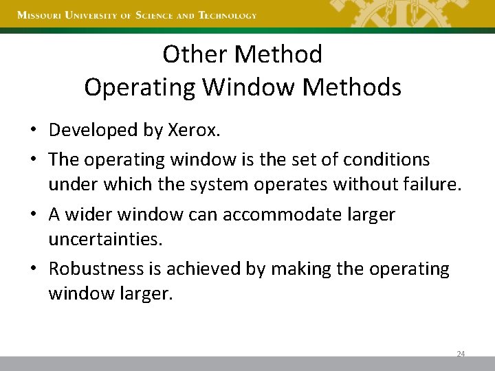 Other Method Operating Window Methods • Developed by Xerox. • The operating window is