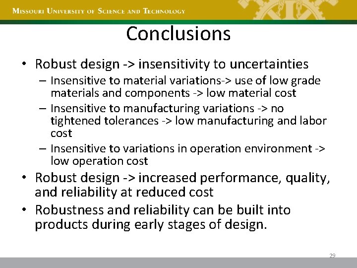 Conclusions • Robust design -> insensitivity to uncertainties – Insensitive to material variations-> use