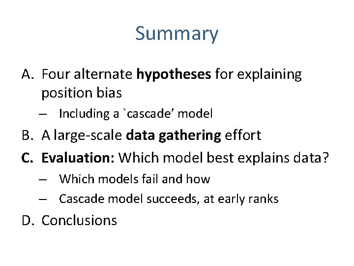 Summary A. Four alternate hypotheses for explaining position bias – Including a `cascade’ model