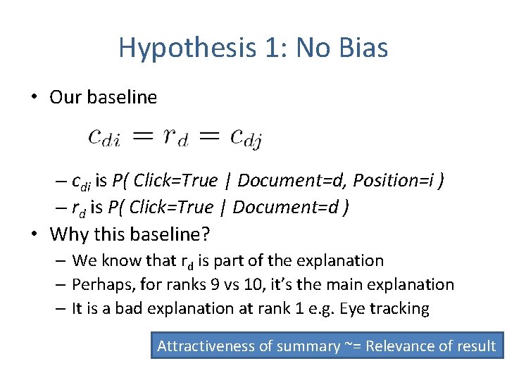 Hypothesis 1: No Bias • Our baseline – cdi is P( Click=True | Document=d,